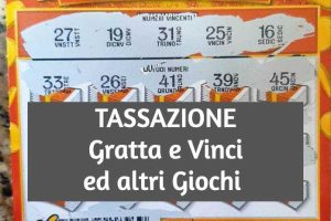 Tassazione Vincite Gratta e Vinci ed altri Giochi d'azzardo in Italia